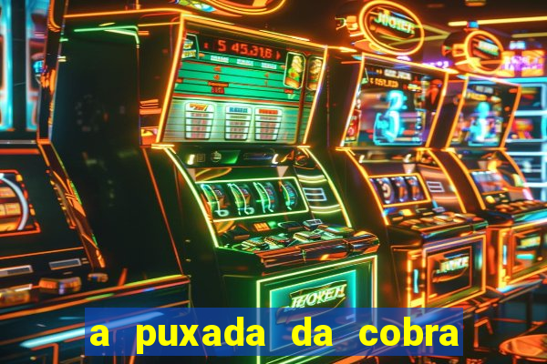 a puxada da cobra no jogo do bicho